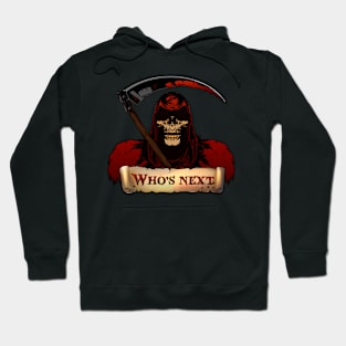 Death, who will be next? You! Hoodie